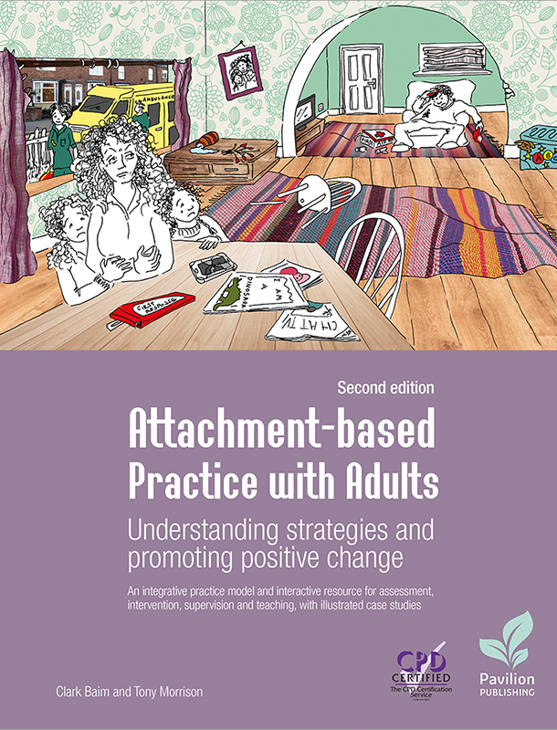 Attachment-based Practice with Adults: Understanding strategies and promoting positive change, 2nd edition